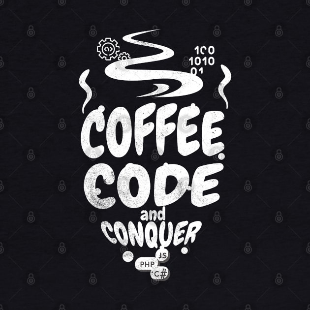 Coffee, code, and conquer by DesignByJeff